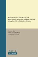 Polyhistor : studies in the history and historiography of ancient philosophy : presented to Jaap Mansfeld on his sixtieth birthday /