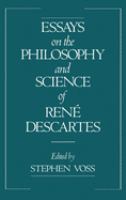 Essays on the philosophy and science of Rene Descartes /