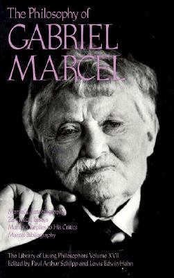 The philosophy of Gabriel Marcel /