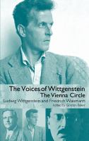 The voices of Wittgenstein : the Vienna circle : Ludwig Wittgenstein and Friedrich Waismann /
