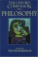 The Oxford companion to philosophy /