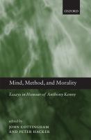 Mind, method, and morality : essays in honour of Anthony Kenny /