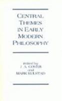 Central themes in early modern philosophy : essays presented to Jonathan Bennett /