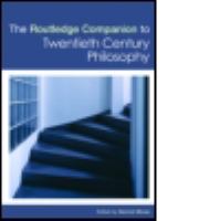 The Routledge companion to twentieth century philosophy /