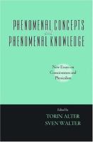 Phenomenal concepts and phenomenal knowledge : new essays on consciousness and physicalism /
