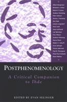 Postphenomenology : a critical companion to Ihde /