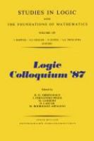 Logic Colloquium '87 : proceedings of the colloquium held in Granada, Spain, July 20-25, 1987 /