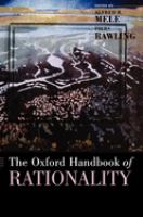 The Oxford handbook of rationality /