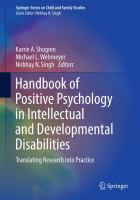Handbook of positive psychology in intellectual and developmental disabilities translating research into practice /