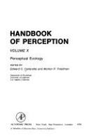 Handbook of perception : Edited by Edward C. Carterette and Morton P. Friedman.