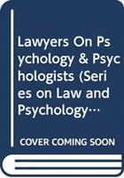 Lawyers on psychology and psychologists on law /