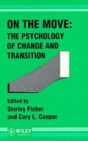 On the move : the psychology of change and transition /