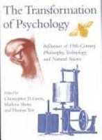 The transformation of psychology : influences of 19th century philosophy, technology, and natural science /