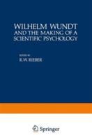 Wilhelm Wundt and the making of a scientific psychology /