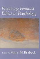 Practicing feminist ethics in psychology /