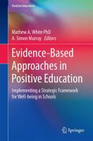 Evidence-based approaches in positive education : implementing a strategic framework for well-being in schools /