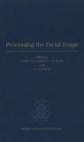 Processing the facial image : proceedings of a Royal Society discussion meeting held on 9 and 10 July, 1991 /