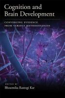 Cognition and brain development : converging evidence from various methodologies /
