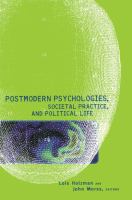 Postmodern psychologies, societal practice, and political life /