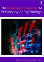 The Routledge companion to philosophy of psychology /