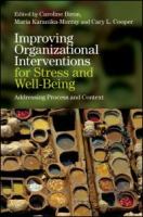 Improving organizational interventions for stress and well-being : addressing process and context /