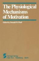 The Physiological mechanisms of motivation /