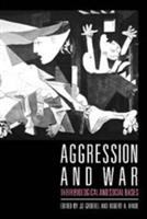 Aggression and war : their biological and social bases /