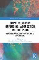 Empathy versus offending, aggression, and bullying : advancing knowledge using the Basic Empathy Scale /