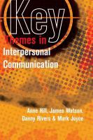 Key themes in interpersonal communication : culture, identities and performance /