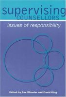 Supervising counsellors : issues of responsibility /
