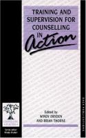 Training and supervision for counselling in action /