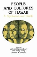 People and cultures of Hawaii : a psychocultural profile /