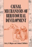 Causal mechanisms of behavioural development /