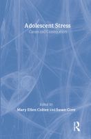 Adolescent stress : causes and consequences /