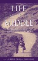 Life in the middle : psychological and social development in middle age /