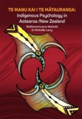 Te manu kai i te mātauranga : indigenous psychology in Aotearoa/New Zealand /