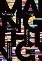 Making things and drawing boundaries : experiments in the digital humanities /