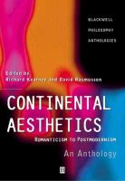 Continental aesthetics : romanticism to postmodernism : an anthology /