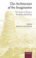 The architecture of the imagination : new essays on pretence, possibility, and fiction /