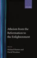 Atheism from the Reformation to the Enlightenment /