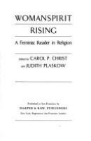 Womanspirit rising : a feminist reader in religion /