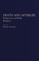 Death and afterlife : perspectives of world religions /