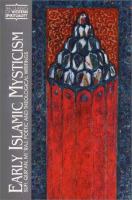 Early Islamic mysticism : Sufi, Qurʾan, Miraj, poetic and theological writings /
