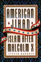 American jihad : Islam after Malcolm X /
