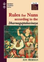 Rules for nuns according to the Dharmaguptakavinaya : the discipline in four parts /