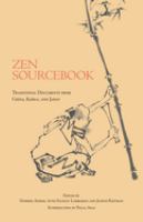 Zen sourcebook : traditional documents from China, Korea, and Japan /