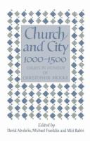 Church and city, 1000-1500 : essays in honour of Christopher Brooke /