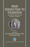 From persecution to toleration : the Glorious Revolution and religion in England /