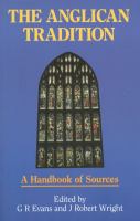 The Anglican tradition : a handbook of sources /