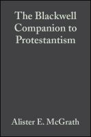 The Blackwell companion to Protestantism /